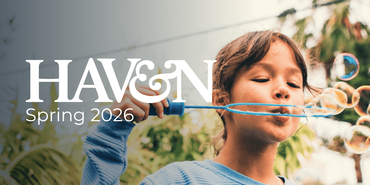 Welcome to the Spring 2026 edition of Haven